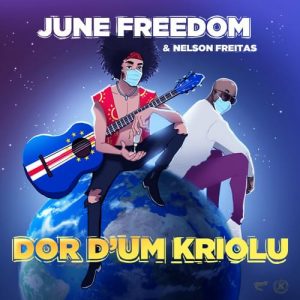 June Freedom e Nelson Freitas - Dor d’um Kriolu
