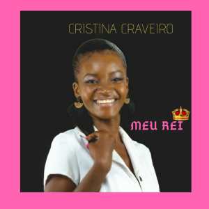 Cristina Craveiro - Meu Rei