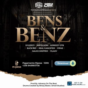Adreezy On The Beat - Bens e Benz (feat. DJ Keezy, Keith Hosi, Slick Kid, Real Gangster, Pipas, Dripper e Filady)