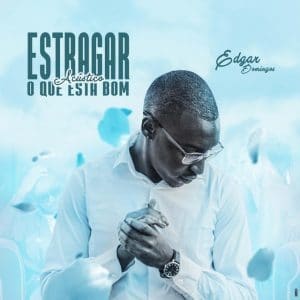 Edgar Domingos - Estragar O Que Esta Bom (Acústico)