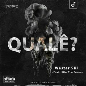 Wester SKF - Qualê? (feat. Kiba The Seven)