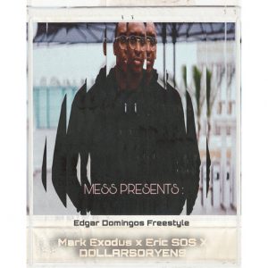 MESS (Mark Exodus, Eric SOS & Dollarsoryens) - Edgar Domingos Freestyle