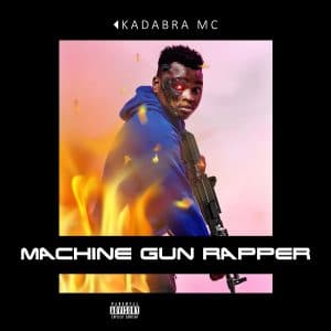 Kadabra Mc - Machine Gun Rapper