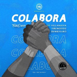 Fabio Dance - Colabora (feat. Dewryeuro, Firewoodz & Villanueva)