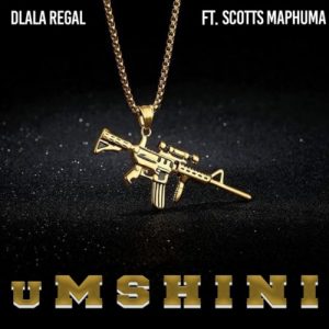 Dlala Regal – Umshini ft. Scotts Maphuma