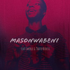 Steeco - Masonwabeni (ft. Emihle  Thato Nchetu)