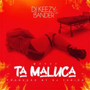 Bander e Dj Keezy - Ta Maluca