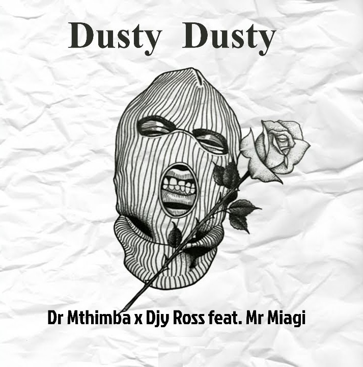 Dr Mthimba x Djy Ross – Dusty Dusty (feat. Mr Miagi) [main mix]