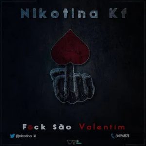 Nikotina KF - Fuck São Valentim Parte 3 (Freestyle)