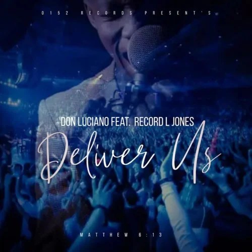 Don Luciano – Deliver Us (feat. Record L Jones)