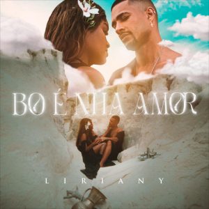 Liriany – Bo É Nha Amor