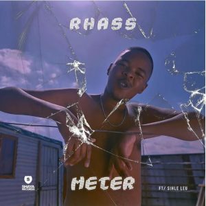 Rhass – Meter ft. Sihle Leu