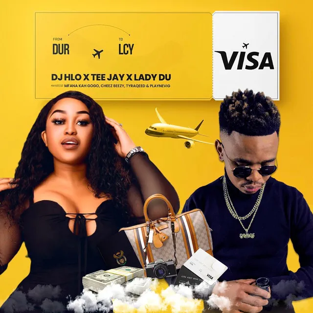 DJ Hlo, Tee Jay & Lady Du – Visa (feat. Mfana Kah Gogo, Cheez Beezy, TyraQeed & PlayNevig)