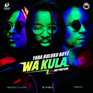Yaba Buluku Boyz, Preck & Nelson Tivane – Wa Kula Zacaria (Extended) [feat. Jah Prayzah]