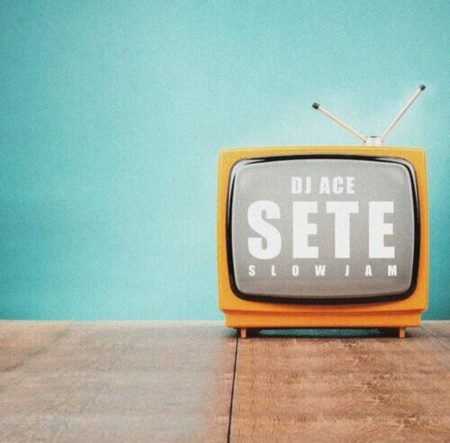 DJ Ace – SETE (Slow Jam)