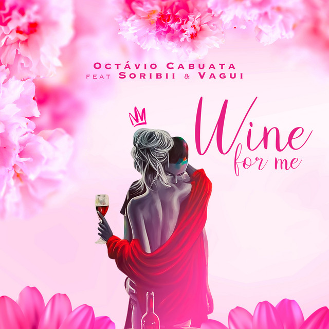 Octávio Cabuata – Wine for Me (feat. Soribii & Vagui)