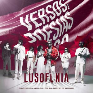 Dj Black Spygo – Versos & Poesias #5 Lusofonia: Sintonia (feat. Kevin, DanDara, Salah, Jessie Sousa, Shugga, Nay, Kidy Wime & EMMVR)