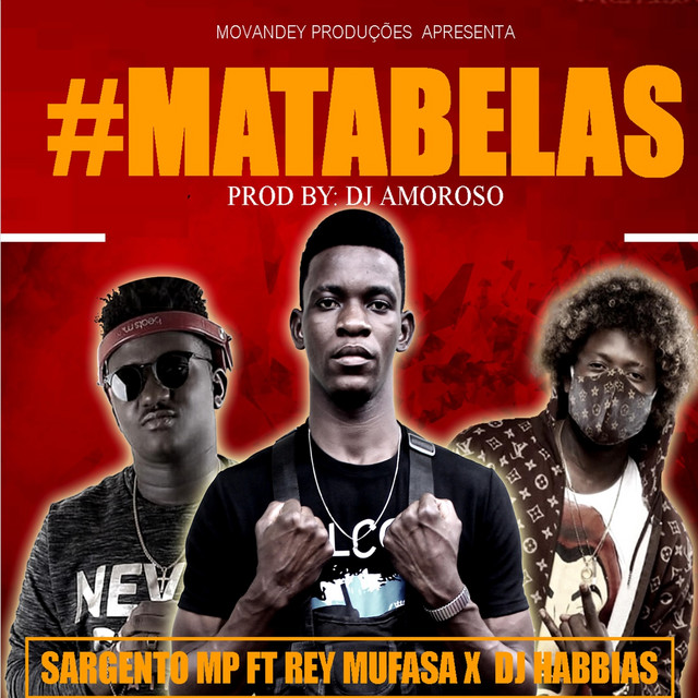 Sargento MP – Matabelas (feat. Rey Mufasa & Dj Habias)