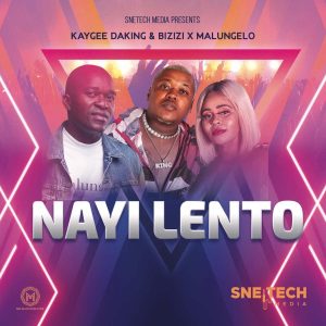 Kaygee DaKing, Bizizi & Malungelo – Nayi Lento