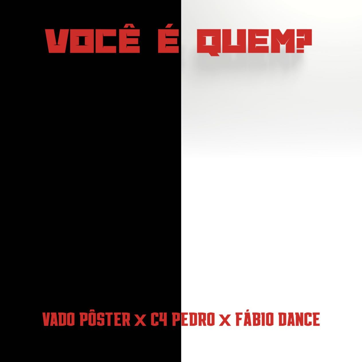 C4 Pedro x Fabio Dance x Vado Poster – Você é Quem?