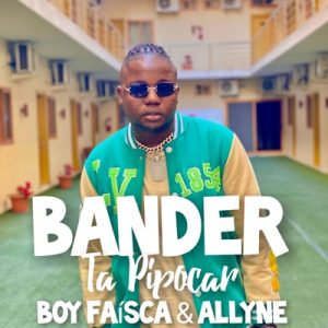 Bander – Ta Pipocar (feat. Boy Faísca & Allyne)