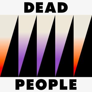 Dead People - Stay Dead