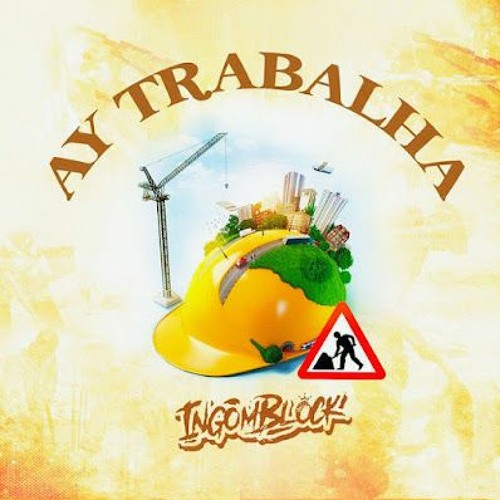 Ingomblock – Ay Trabalha