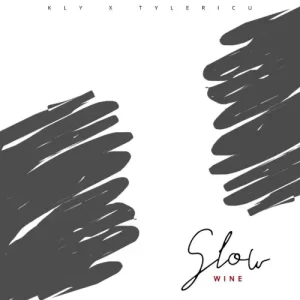 KLY & Tyler ICU – Slow Wine
