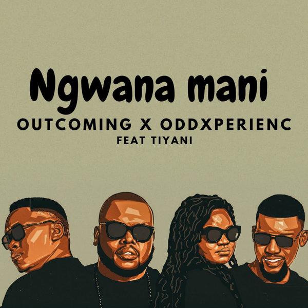 OutComing & OddXperienc – Ngwana Mani (feat. Tiyani)