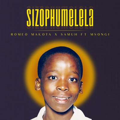 Romeo Makota x Samuh ft Msongi – SizoPhumelela