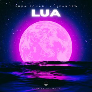 Supa Squad & Ivandro - Lua