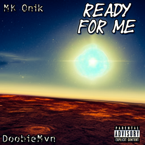 MK Onik and DoobieMvn - Ready For Me