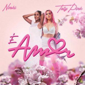 Nsoki - É Amor (feat. Taty pink)