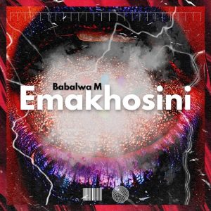 Babalwa M - Emakhosini