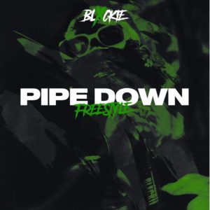 Blxckie – Pipe Down (Freestyle)