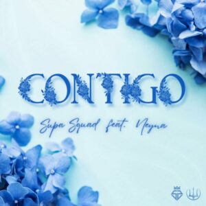 Supa Squad - Contigo (feat. Neyna)