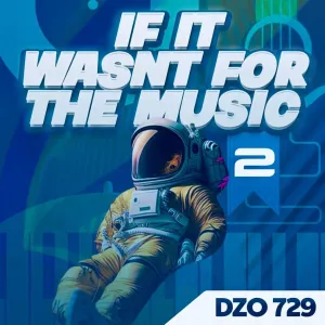 Dzo 729 – If It Wasn’t for the Music 2 (Album)