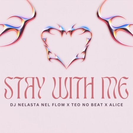 DJ Nelasta, Teo No Beat & Alice – Stay With Me