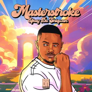 Efkay Da Shiqwan – Masterstroke (Album)