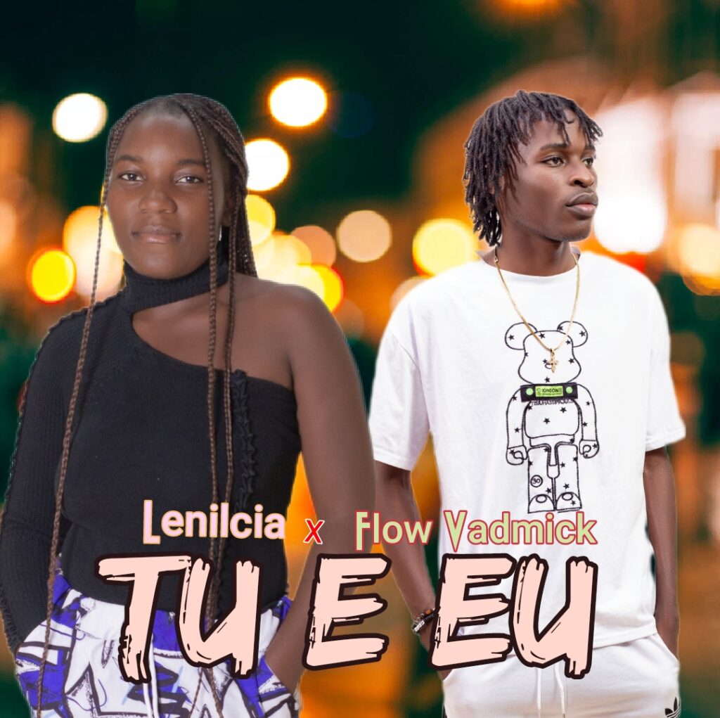 Lenilcia x Flow Vadmick - Tú e Eu