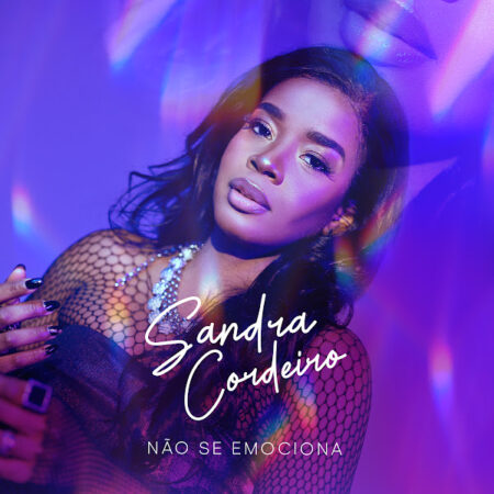 Sandra Cordeiro – Não Se Emociona