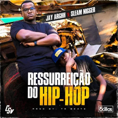 Jay Arghh & Sleam Nigger – Ressurreição do Hip-Hop