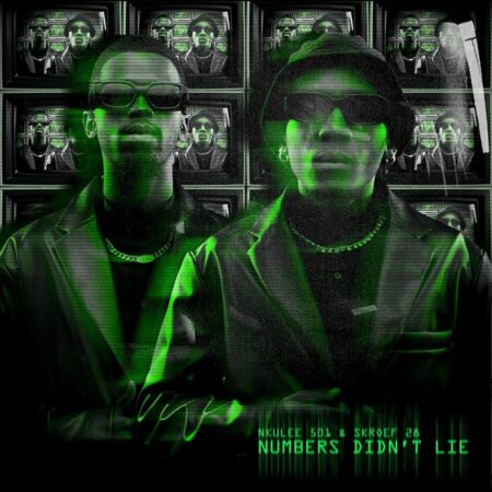 Nkulee501 & Skroef28 – Numbers Don’t Lie EP