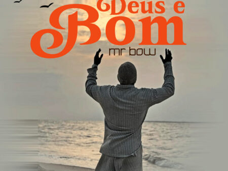 Mr. Bow – O meu Deus é Bom