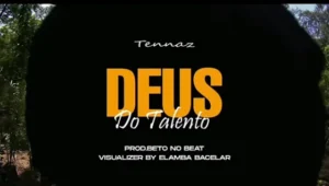 TENNAZ - Deus Do Talento