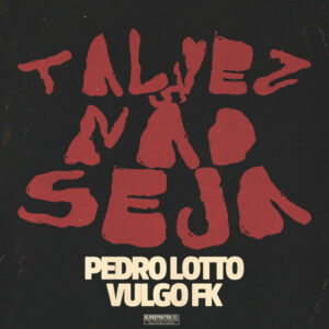 Vulgo FK – Talvez Não Seja