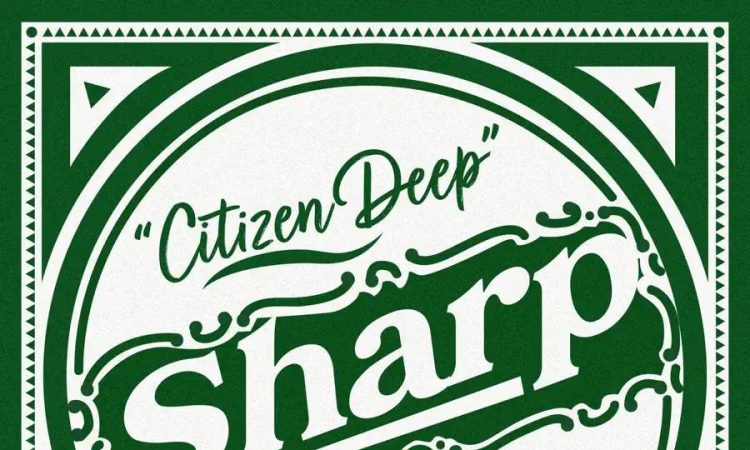 Citizen Deep – Sharp (feat. Tete & Leko M)