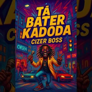 Cizer Boss – Kadoda Tá Bater