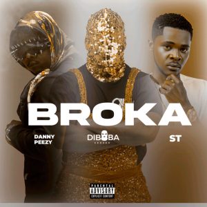 Diboba, Danny Peezy & ST – Broka