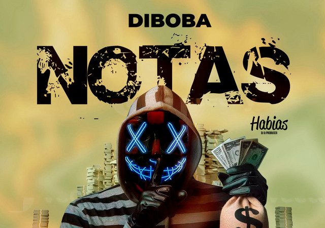 Diboba & Dj Habias – Notas